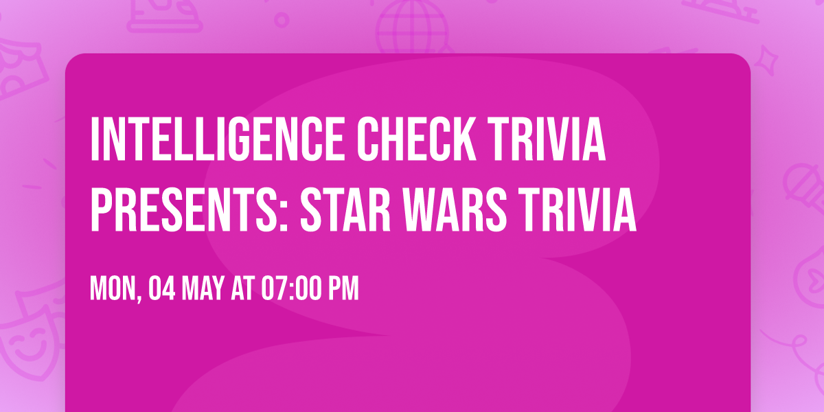 Intelligence Check Trivia Presents: Star Wars Trivia