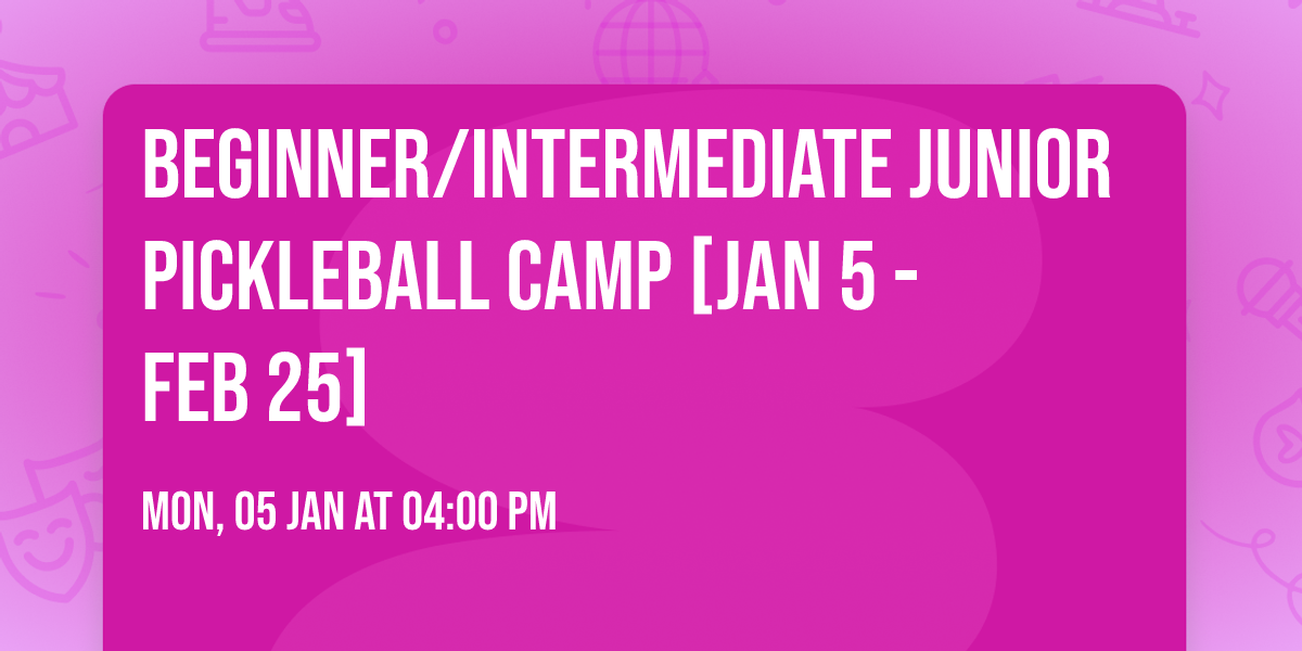 Beginner\/Intermediate Junior Pickleball Camp [Jan 5 - Feb 25]