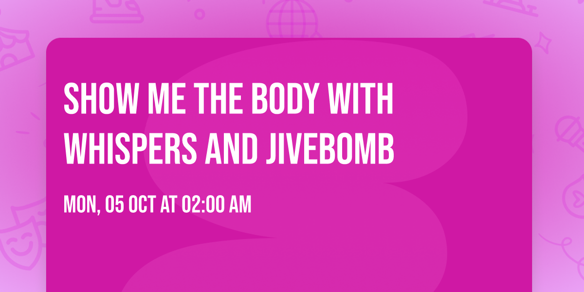 Show Me The Body with Whispers and Jivebomb