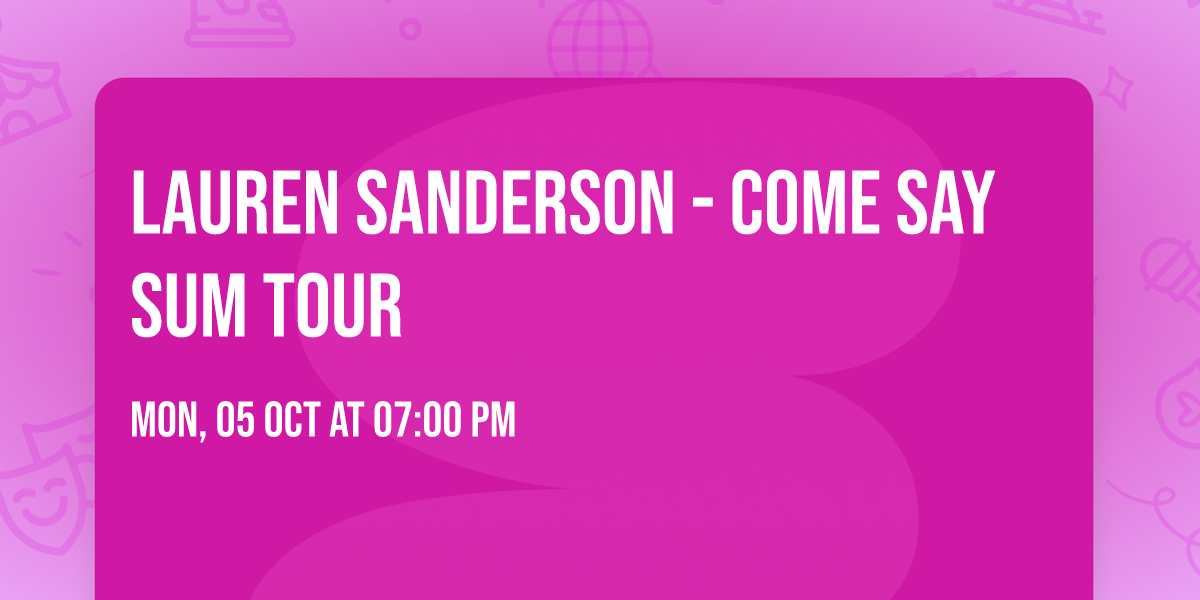 Lauren Sanderson - COME SAY SUM TOUR
