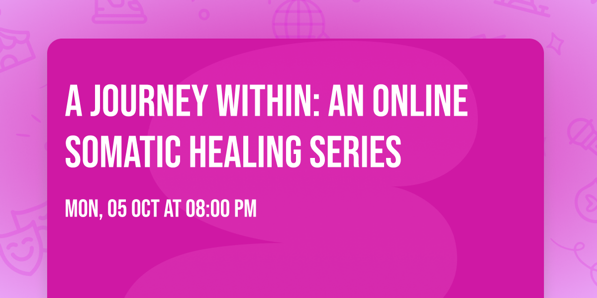 A Journey Within: An Online Somatic Healing Series