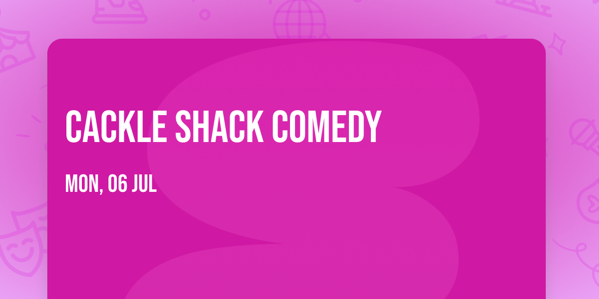 Cackle Shack Comedy
