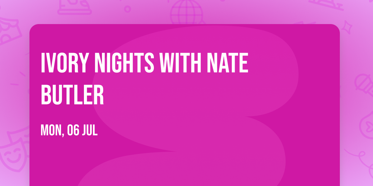 Ivory Nights with Nate Butler