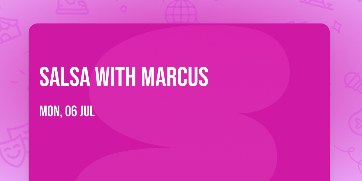 \u2728Salsa with Marcus\u2728