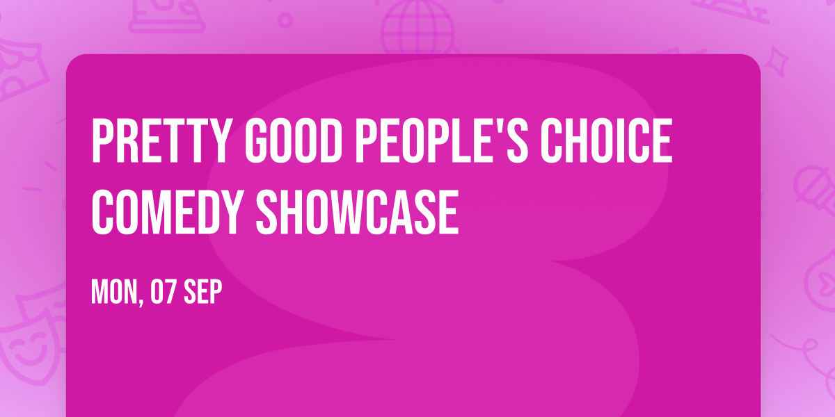 Pretty Good People's Choice Comedy Showcase
