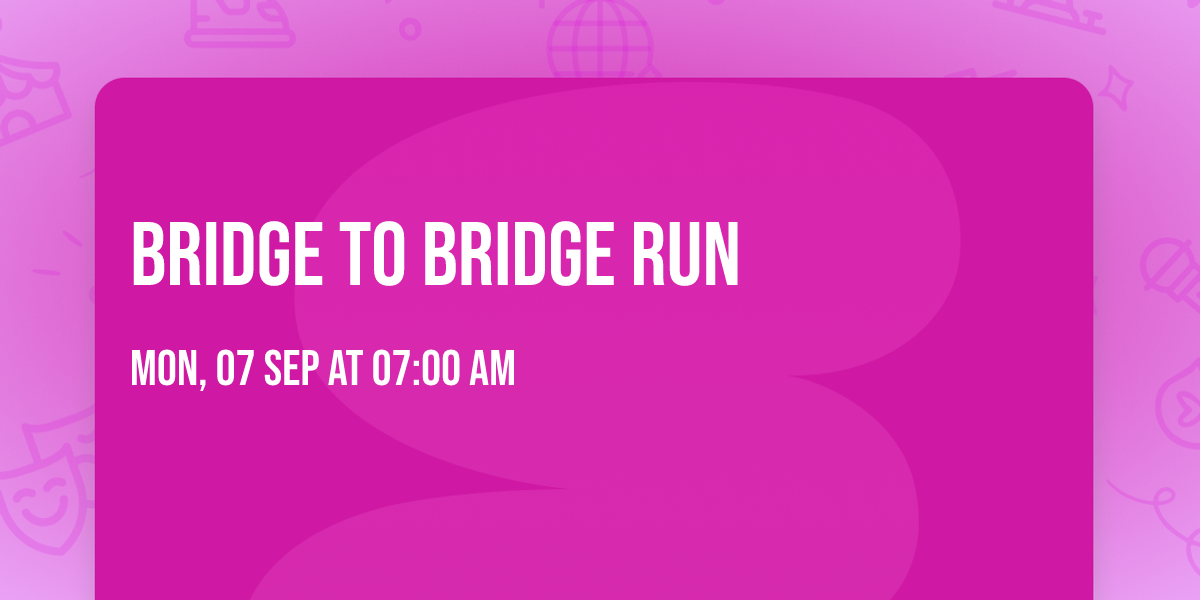 Bridge to Bridge Run