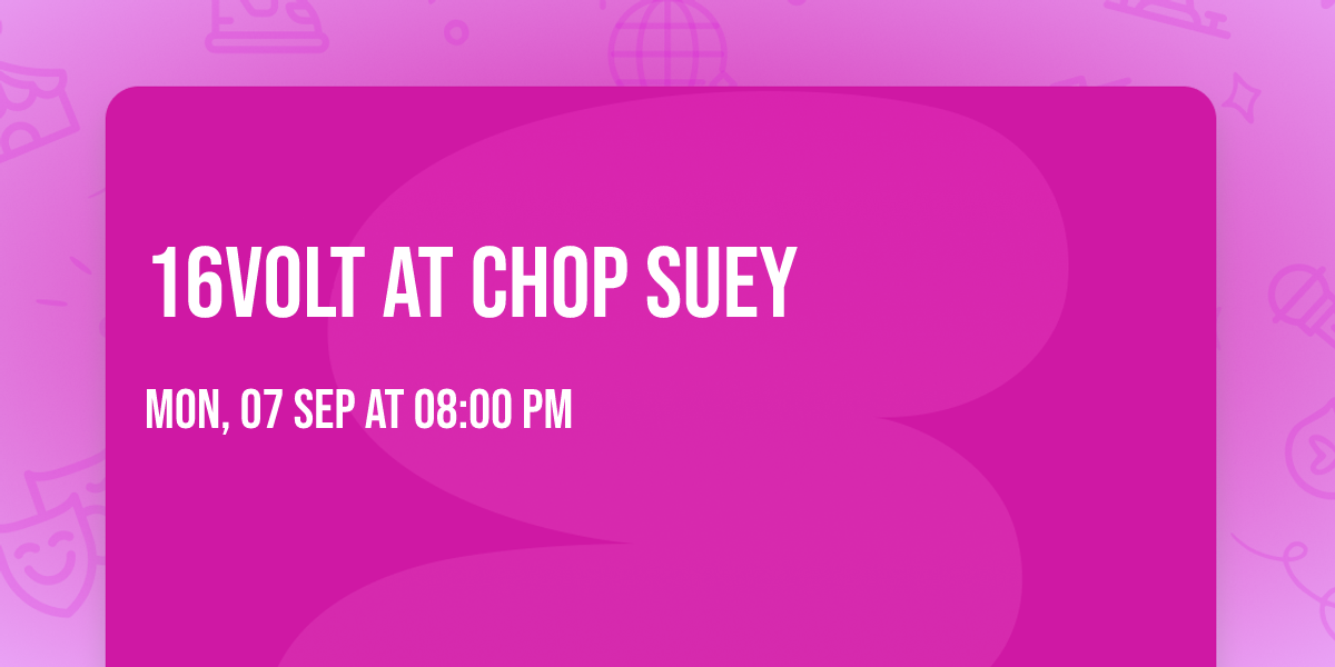 16volt at Chop Suey