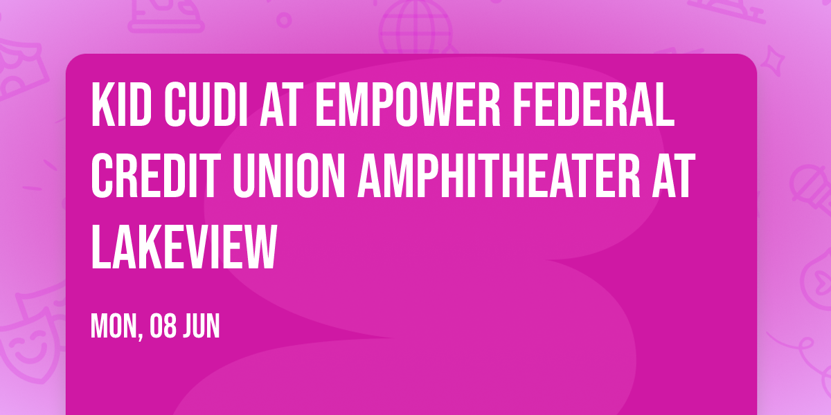 Kid Cudi at Empower Federal Credit Union Amphitheater at Lakeview