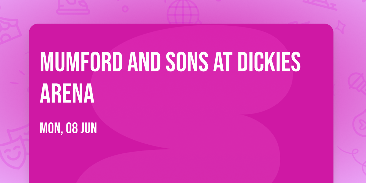 Mumford and Sons at Dickies Arena