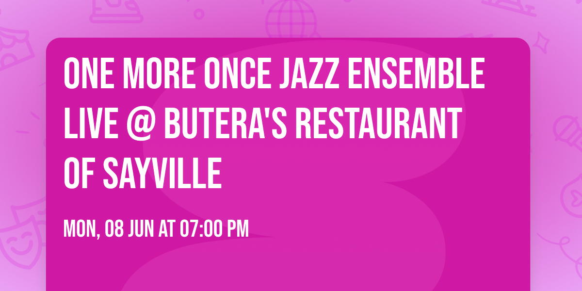 One More Once Jazz Ensemble Live @ Butera's Restaurant of Sayville