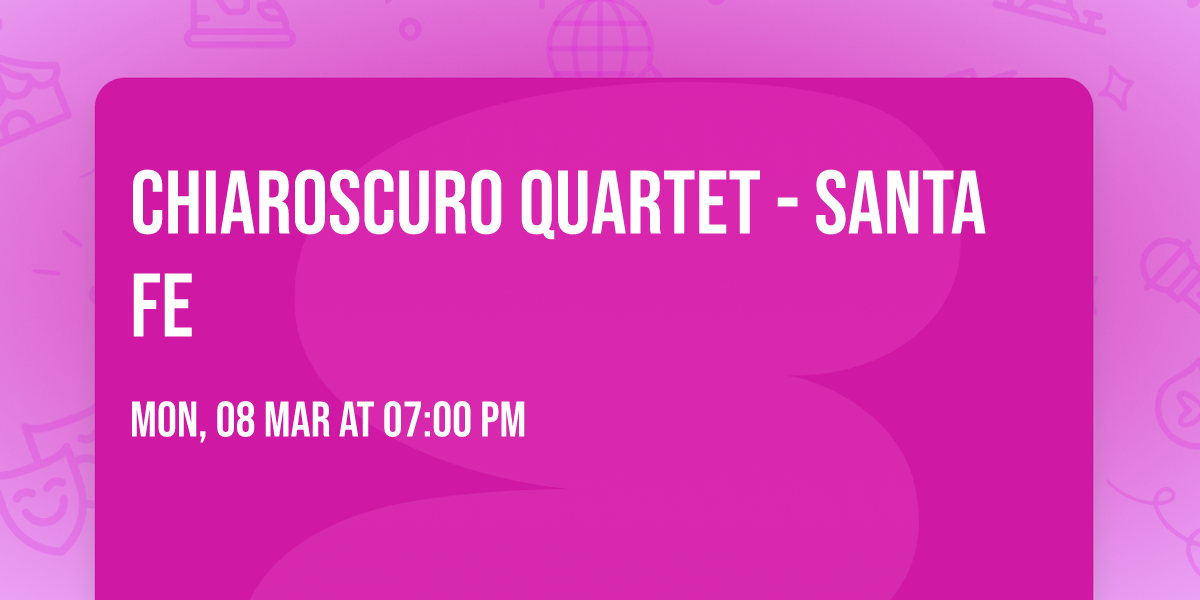 Chiaroscuro Quartet - Santa Fe