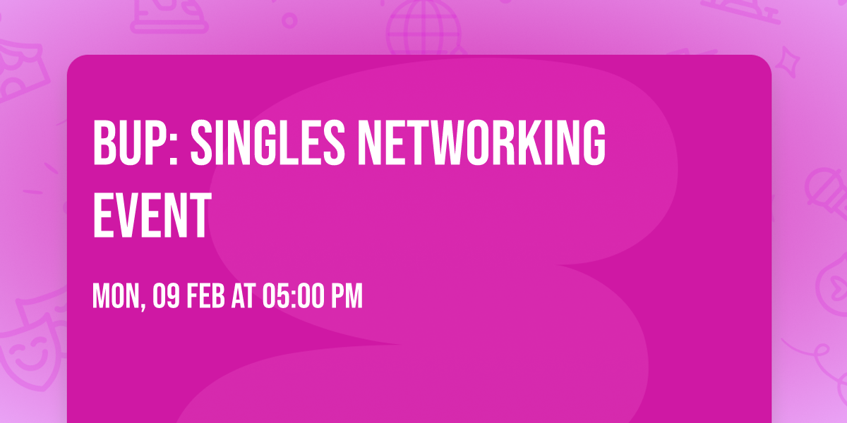 BUP: Singles Networking Event