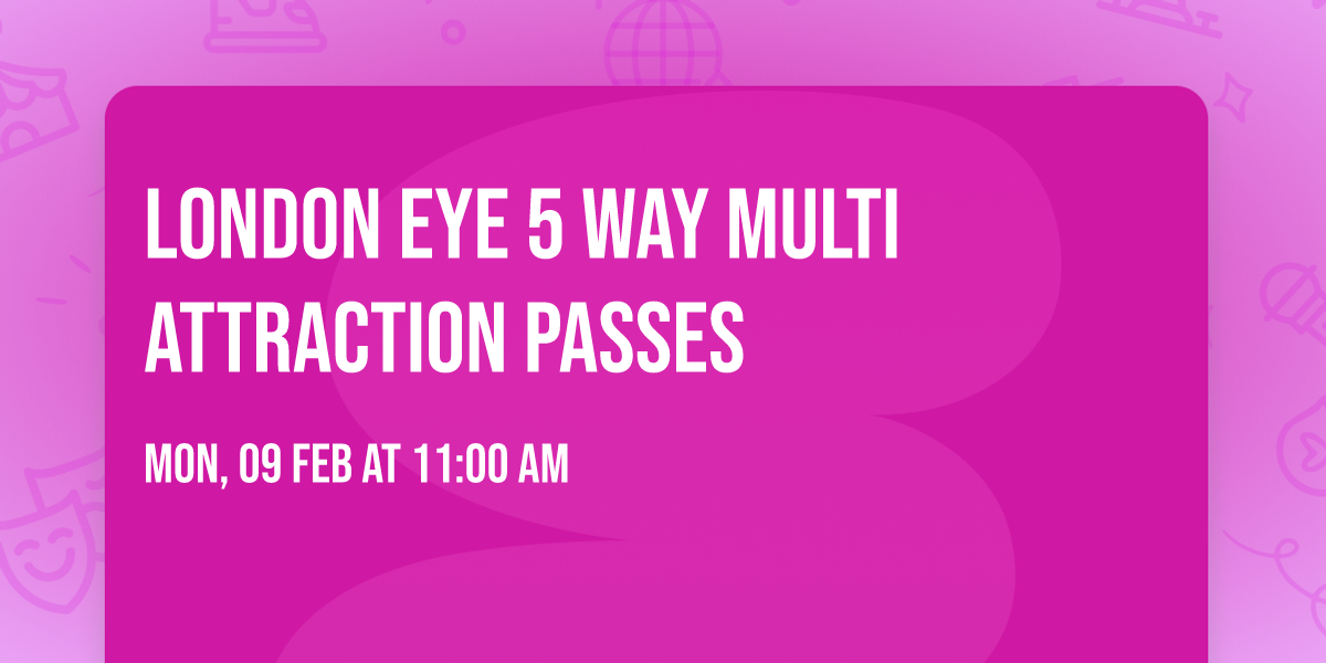 London Eye  5 Way Multi Attraction Passes