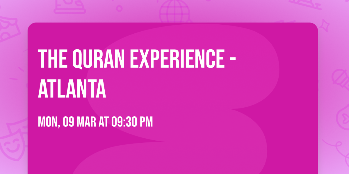 The Quran Experience - Atlanta