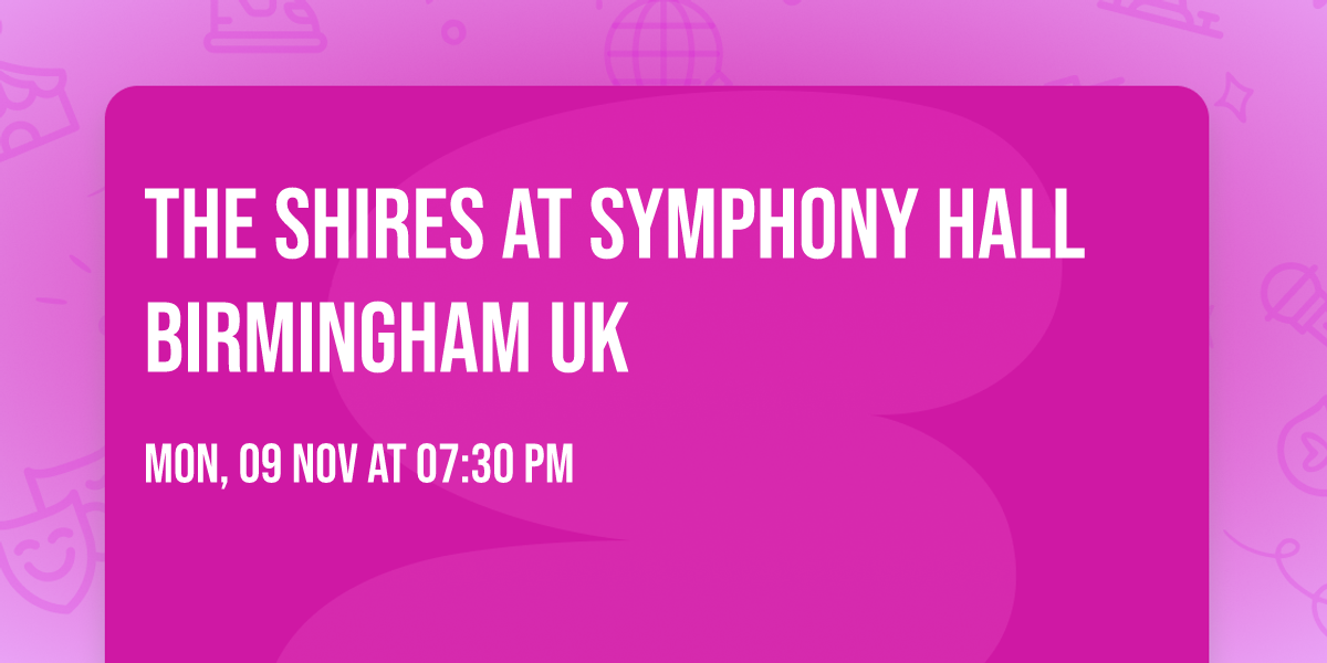 The Shires at Symphony Hall Birmingham UK