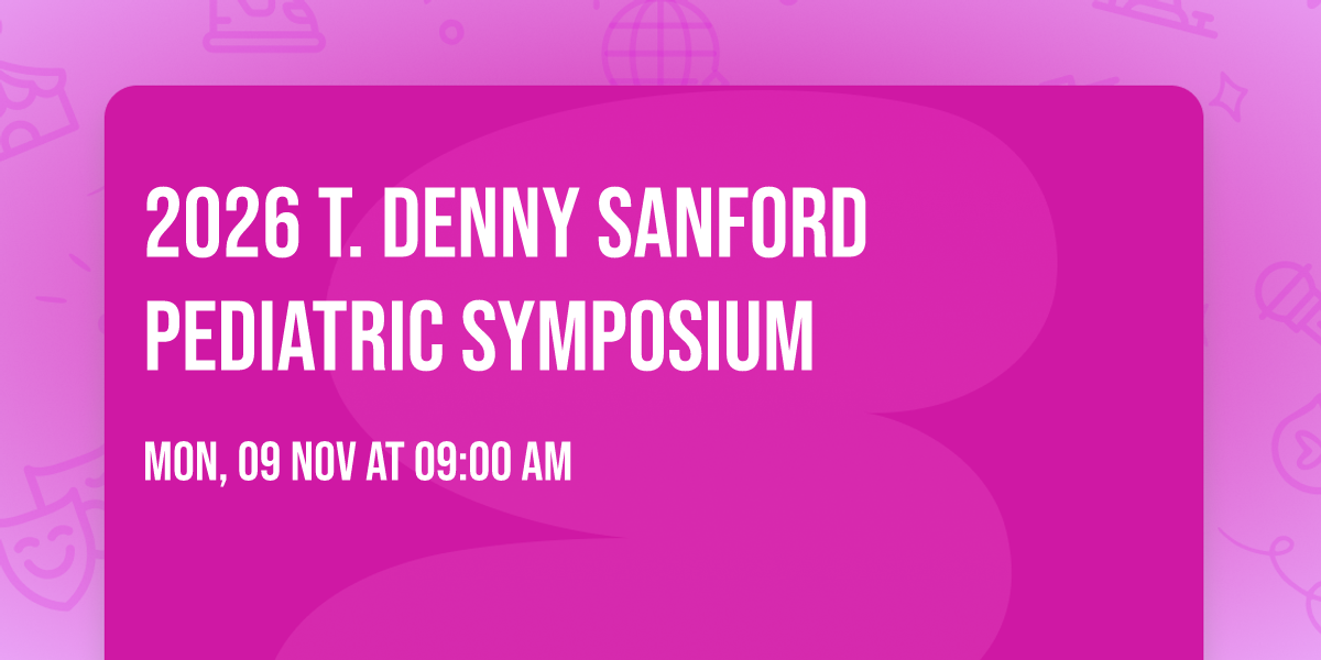 2026 T. Denny Sanford Pediatric Symposium
