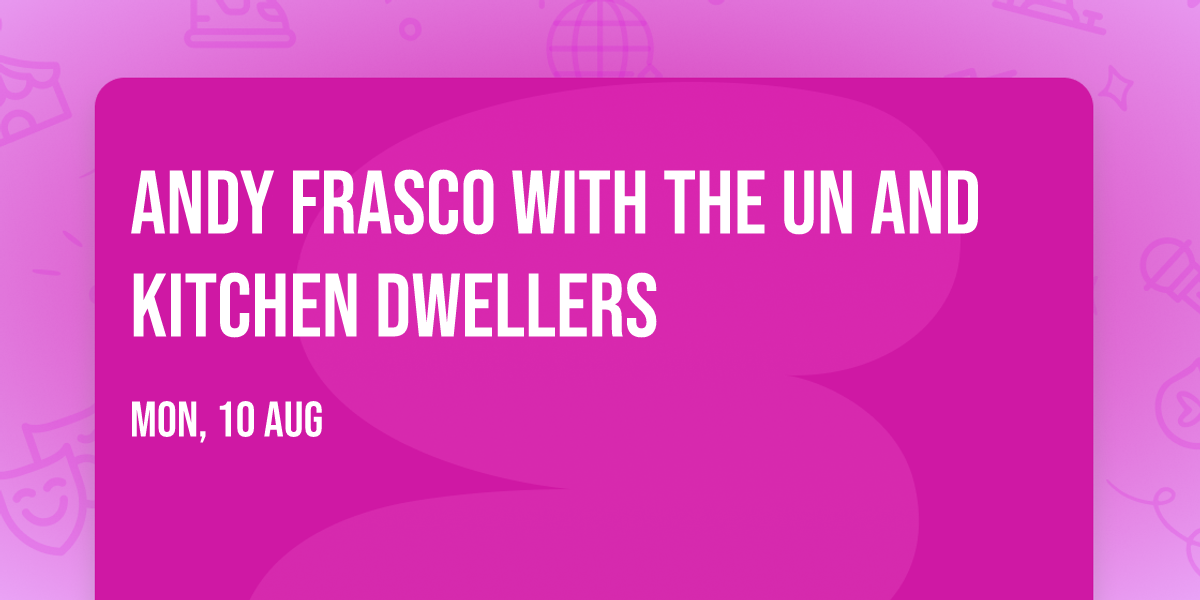 Andy Frasco with The UN and Kitchen Dwellers