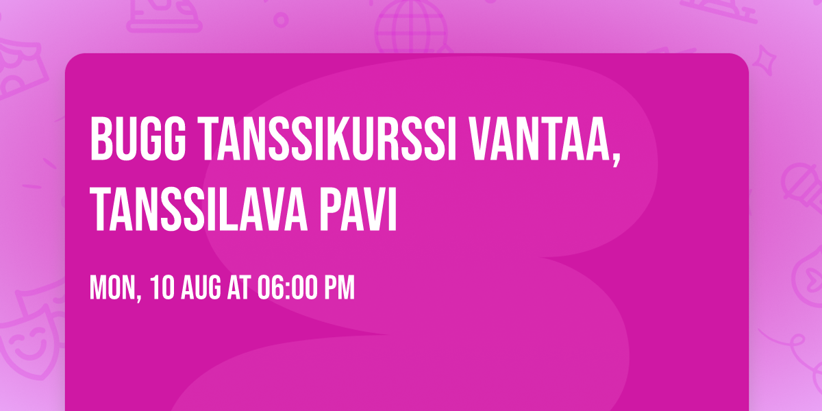 BUGG tanssikurssi Vantaa, Tanssilava Pavi