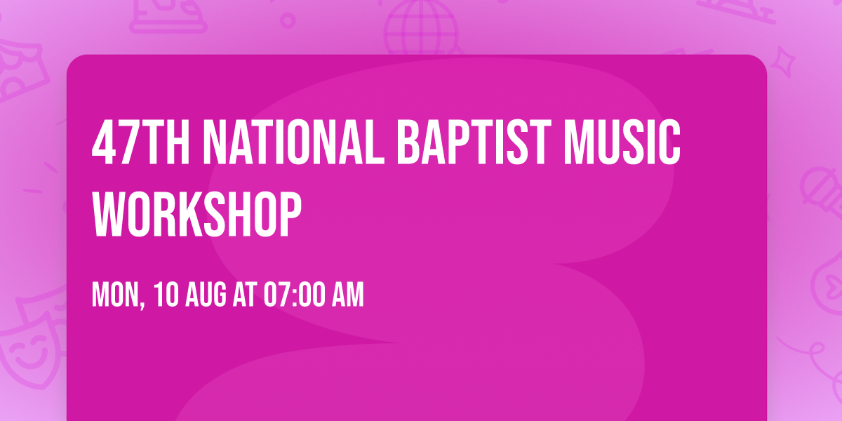 47th National Baptist Music Workshop 