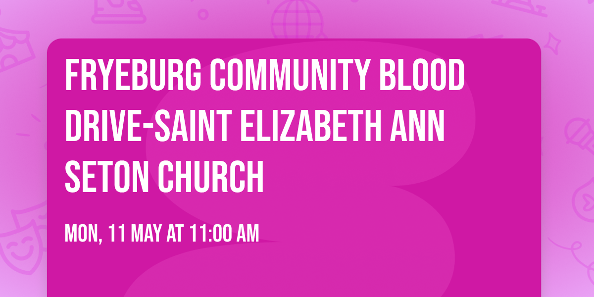Fryeburg Community Blood Drive-Saint Elizabeth Ann Seton Church 