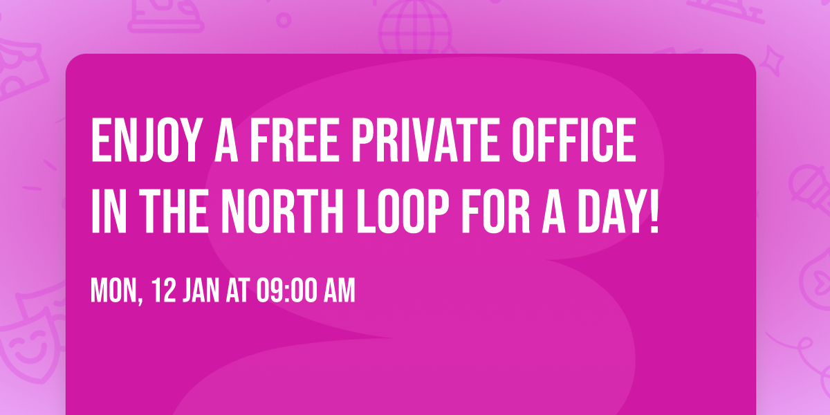 Enjoy a Free Private Office in the North Loop for a Day!