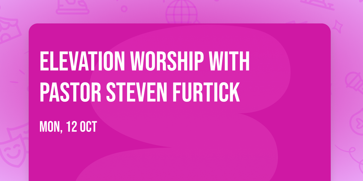 Elevation Worship with Pastor Steven Furtick