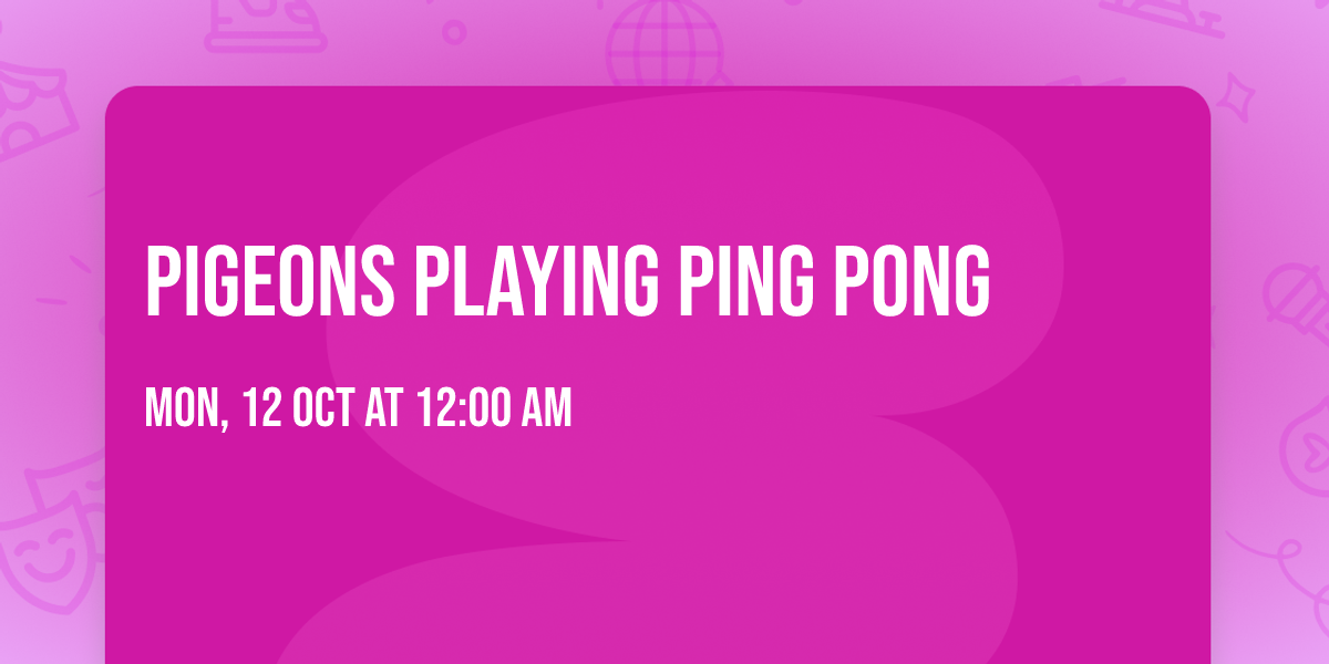 Pigeons Playing Ping Pong