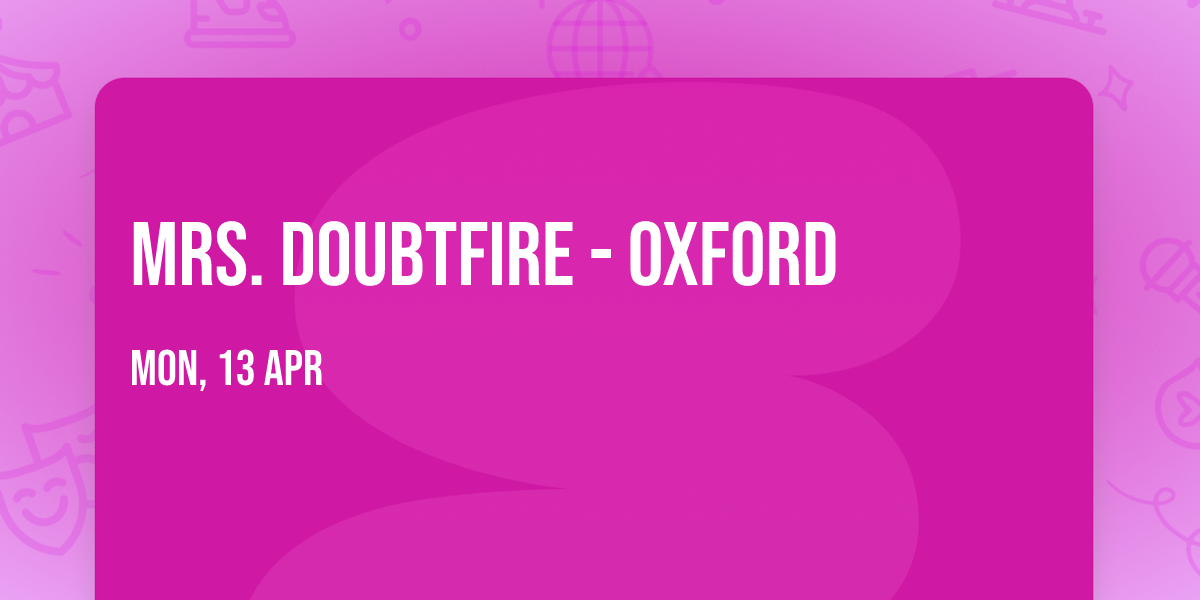 Mrs. Doubtfire - Oxford