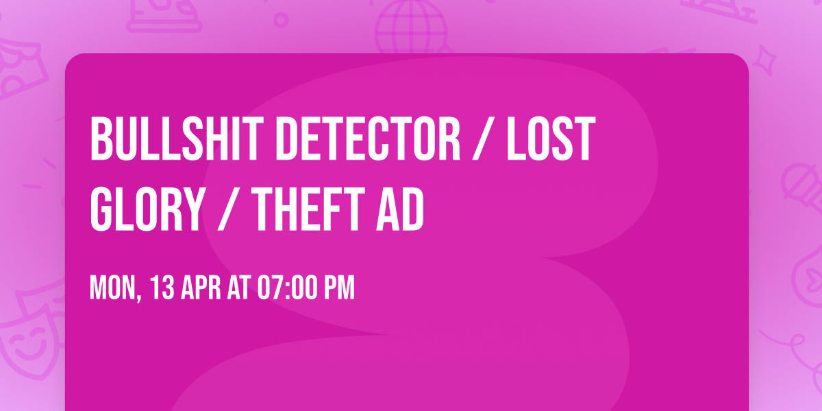 Bullshit Detector \/ Lost Glory \/ Theft AD