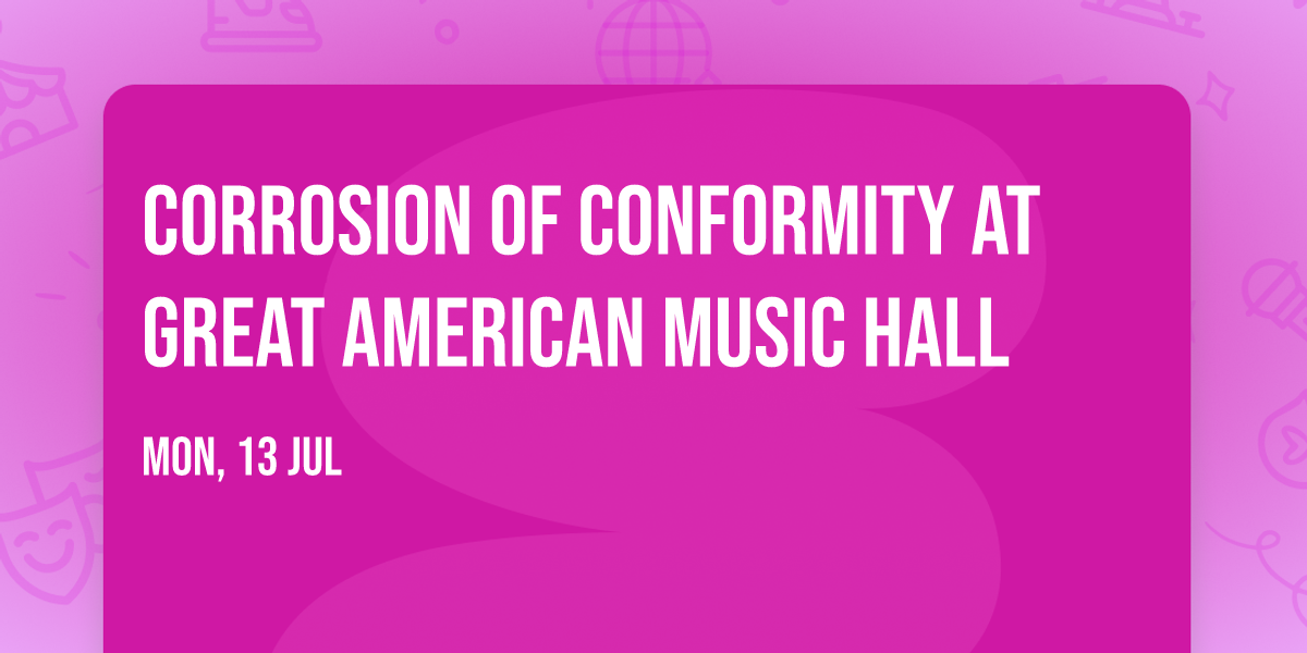 Corrosion of Conformity at Great American Music Hall