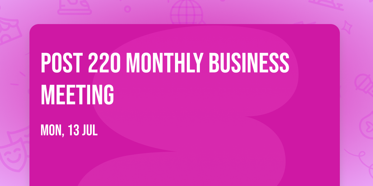 Post 220 Monthly Business Meeting