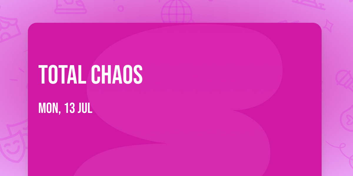 Total Chaos