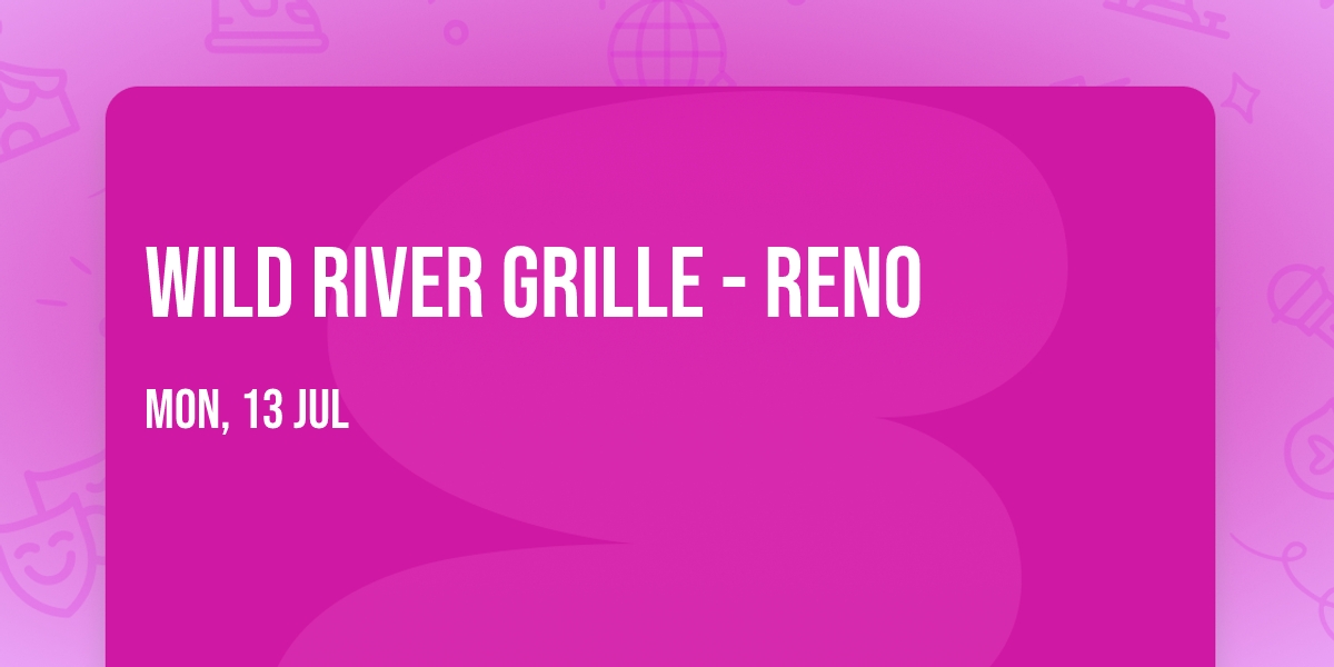 Wild River Grille - Reno
