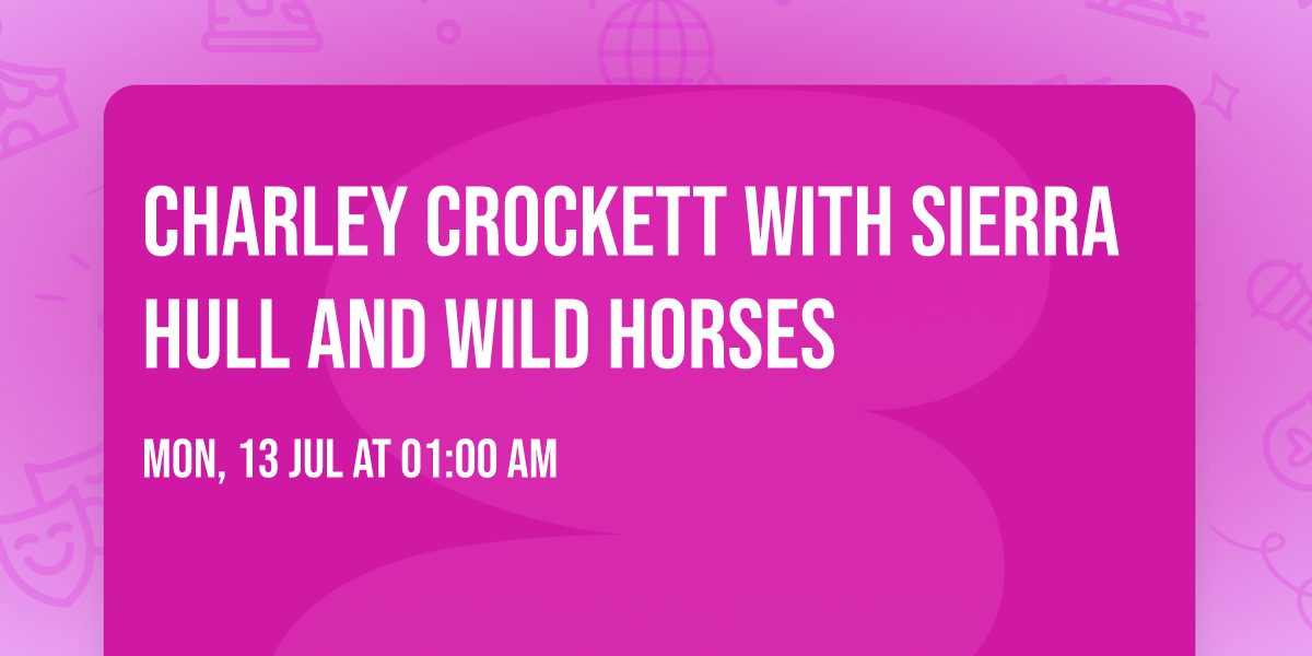 Charley Crockett with Sierra Hull and Wild Horses