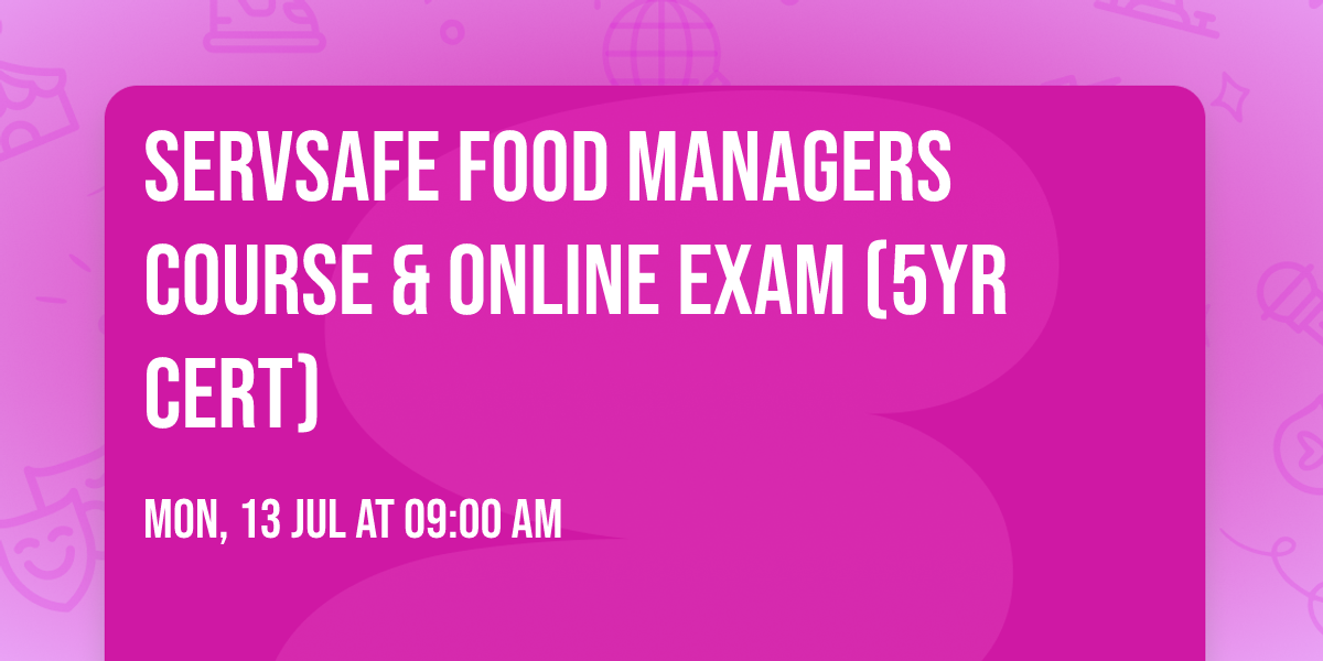   ServSafe Food Managers Course & Online Exam (5yr Cert) 