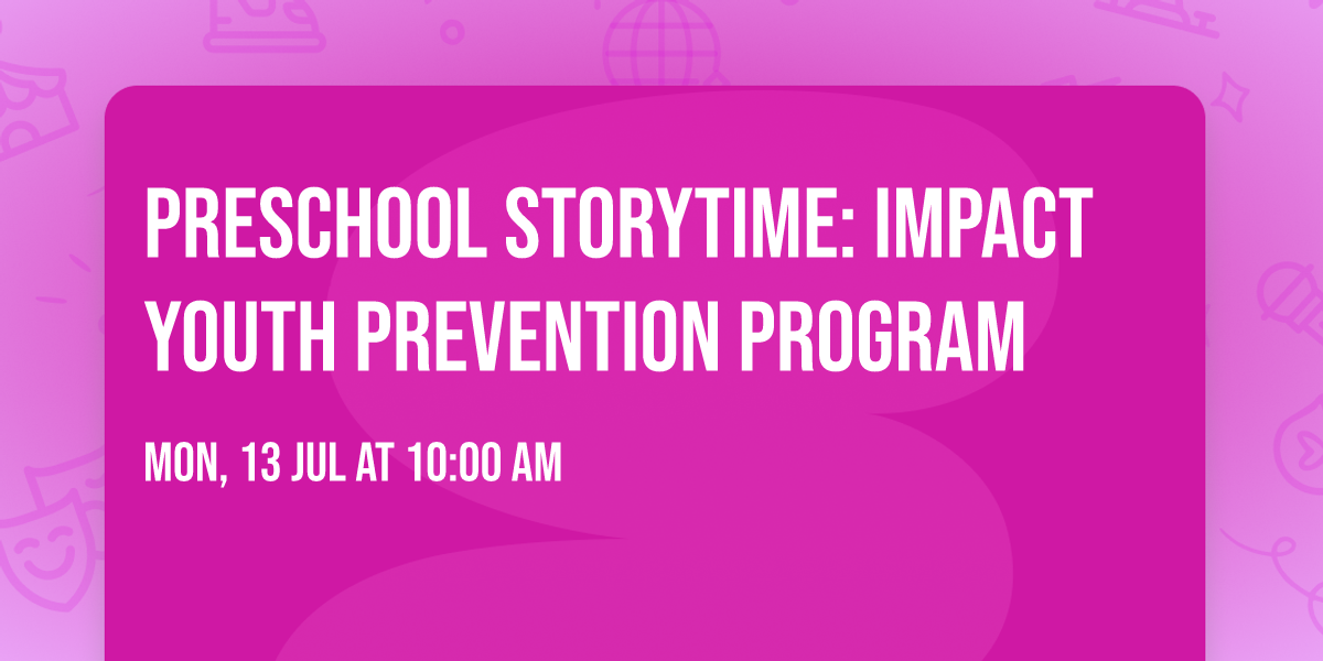 Preschool Storytime: Impact Youth Prevention Program