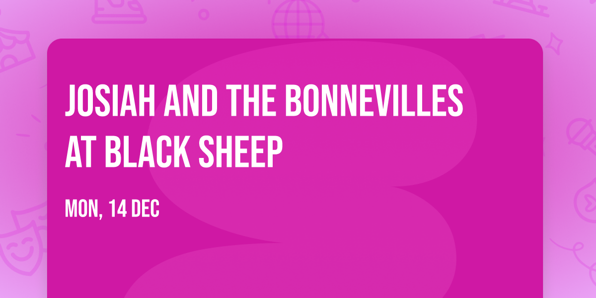 Josiah and the Bonnevilles at Black Sheep