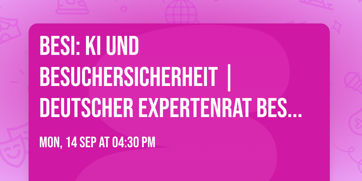 BeSi: KI und Besuchersicherheit | Deutscher Expertenrat Besuchersicherheit