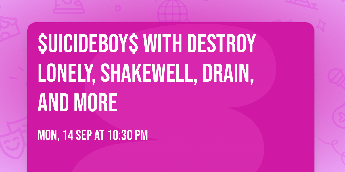 $uicideboy$ with Destroy Lonely, Shakewell, Drain, and more