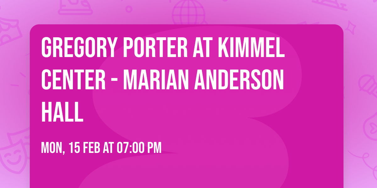 Gregory Porter at Kimmel Center - Marian Anderson Hall
