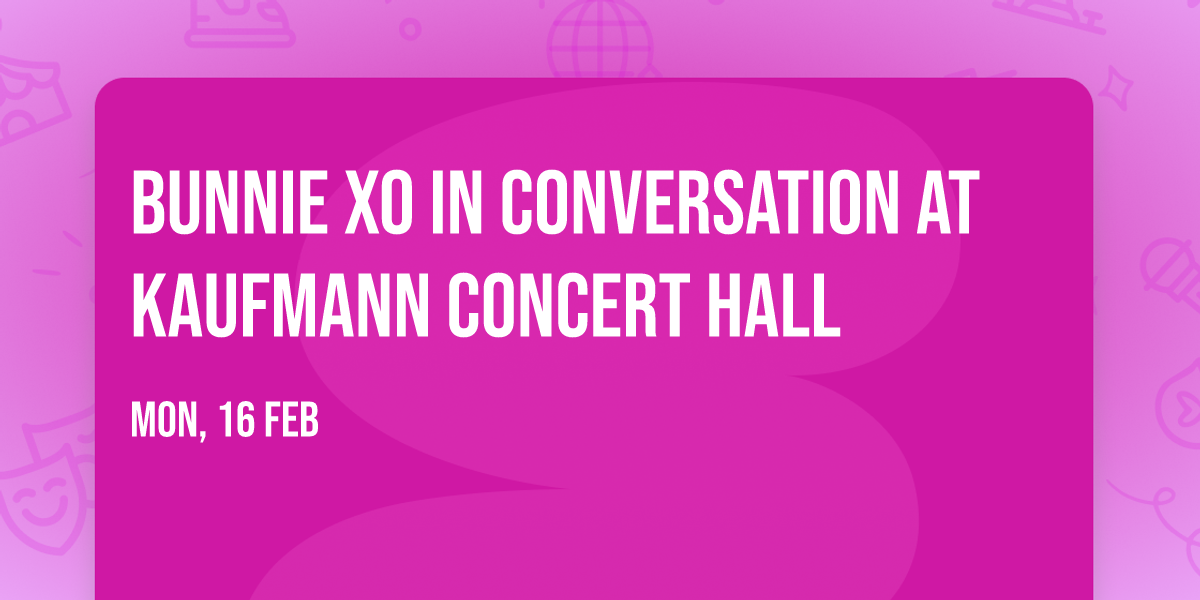 Bunnie Xo In Conversation at Kaufmann Concert Hall