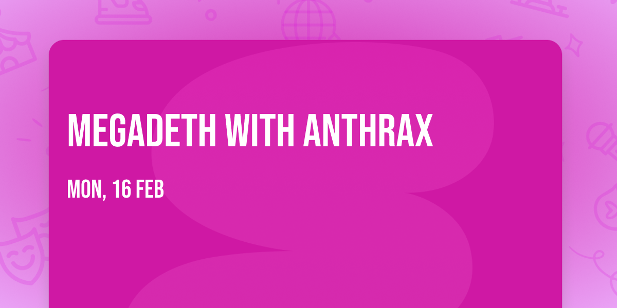 Megadeth with Anthrax