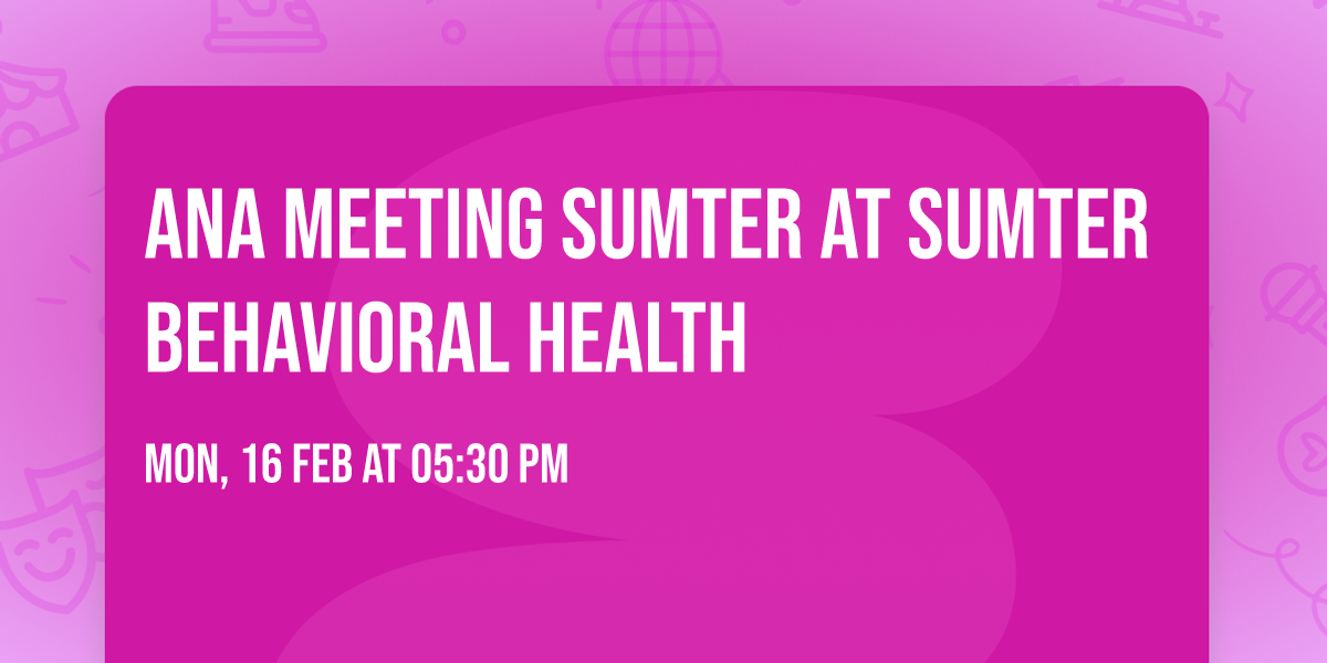 ANA meeting Sumter at Sumter Behavioral Health