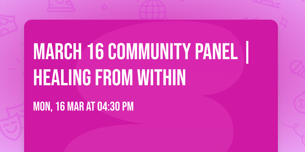 March 16 Community Panel | Healing From Within