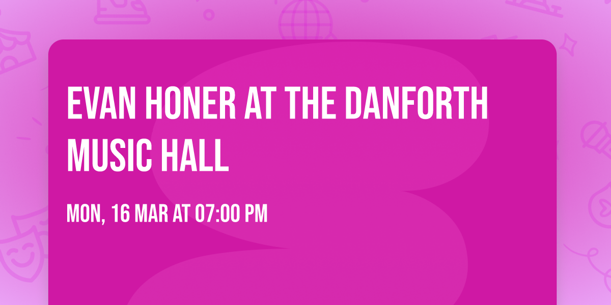 Evan Honer at The Danforth Music Hall
