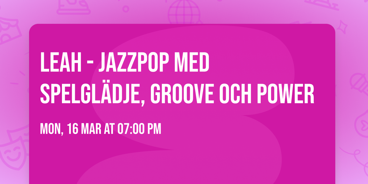 LEAH - jazzpop med spelgl\u00e4dje, groove och power