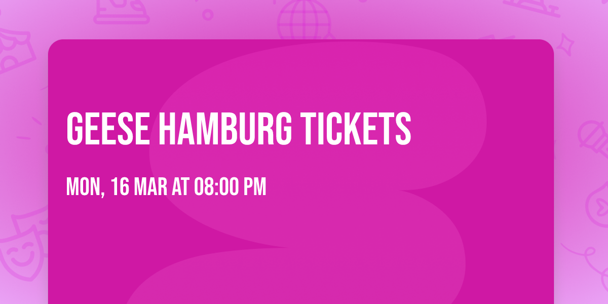 Geese Hamburg Tickets