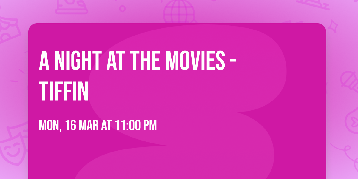 A Night at the Movies - Tiffin
