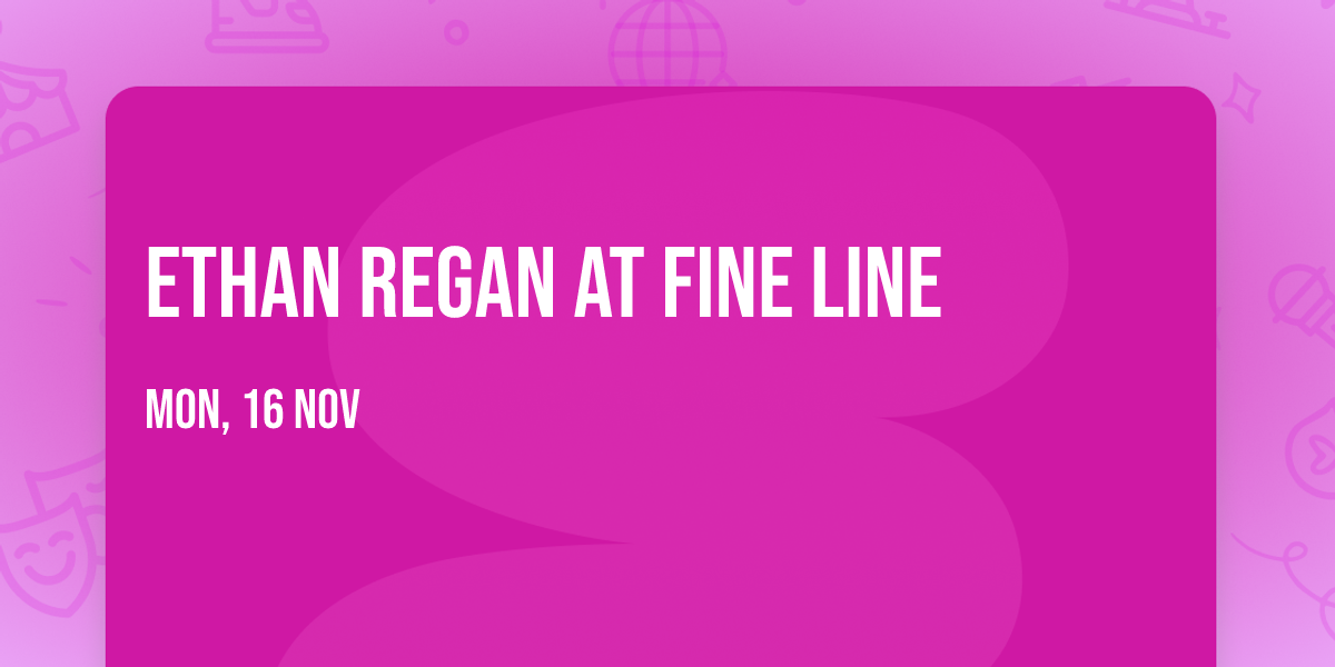 Ethan Regan at Fine Line