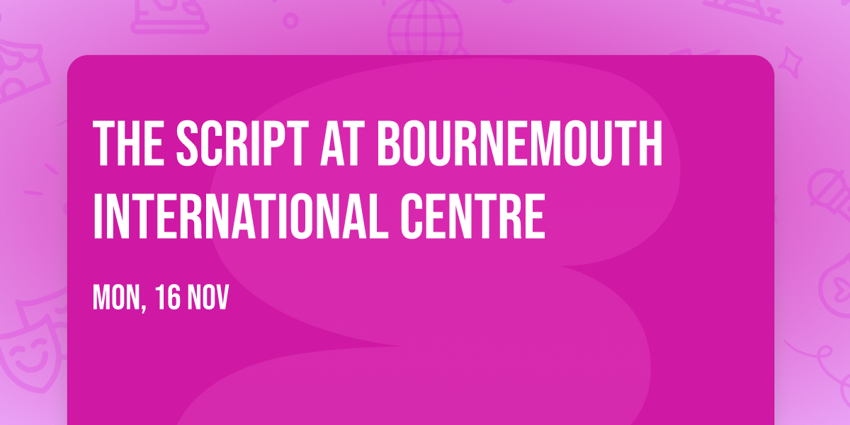 The Script at Bournemouth International Centre